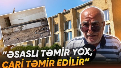 46 ildən sonra təmir edilən məktəbdə narazılıq: "Şagirdlər hər gün əlavə 5 km yol gedir"