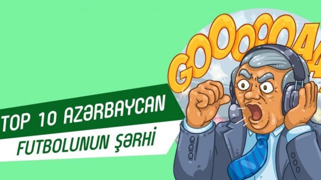 Azərbaycan şərhçilərinin ən möhtəşəm 10 qol sevinci (VİDEO)