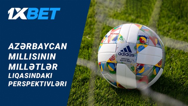 Azərbaycanlı azarkeşlərin Millətlər Liqasının yekunundan nə gözləməlidirlər