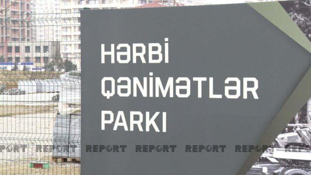 Bakıda Hərbi Qənimətlər Parkı yaradılır - VİDEO