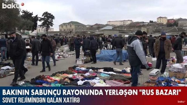 Bakının Sabunçu rayonunda yerləşən “Rus Bazarı” - VİDEO