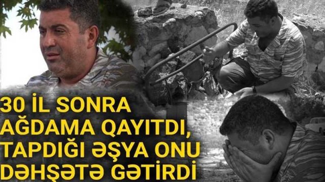 30 il sonra Ağdamdakı evindən tapdığı əşya dəhşətə gətirdi - VİDEO