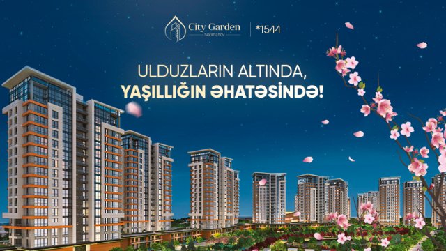 “City Garden Nərimanov” yaşayış kompleksi nə vəd edir?