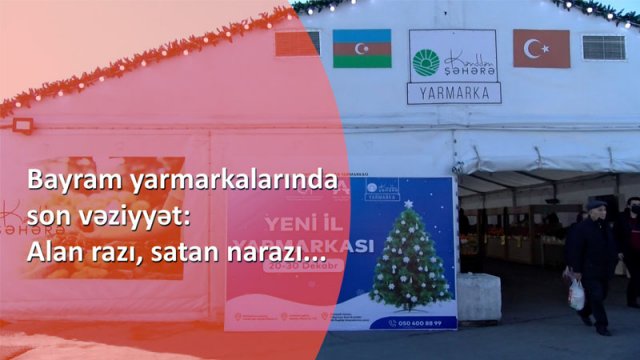 Bayram yarmarkalarında son vəziyyət: Alan razı, satan narazı... - VİDEO