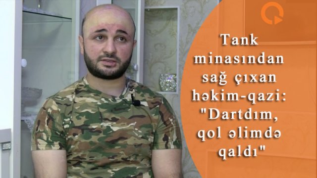 Tank minasından sağ çıxan həkim-qazi: 