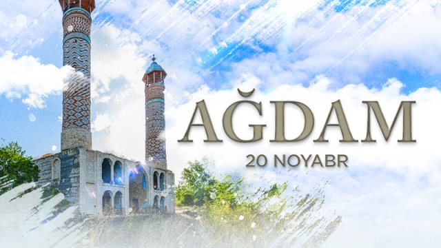 Ağdamın işğaldan azad olunmasının ildönümüdür