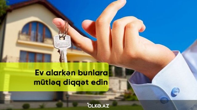 Ev alarkən bunlara mütləq diqqət edin!