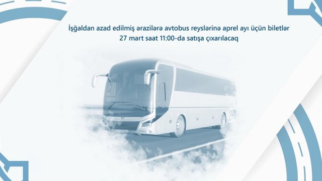 Qarabağa avtobus reyslərinə aprel ayı üçün biletlər nə vaxt satışa çıxarılacaq?