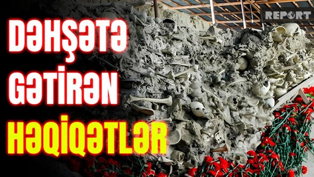 Gözlərinə mismar vurulub diri-diri basdırılanlar: Yaşı bir əsri ötən dəhşətli faciənin hekayəsi - VİDEO