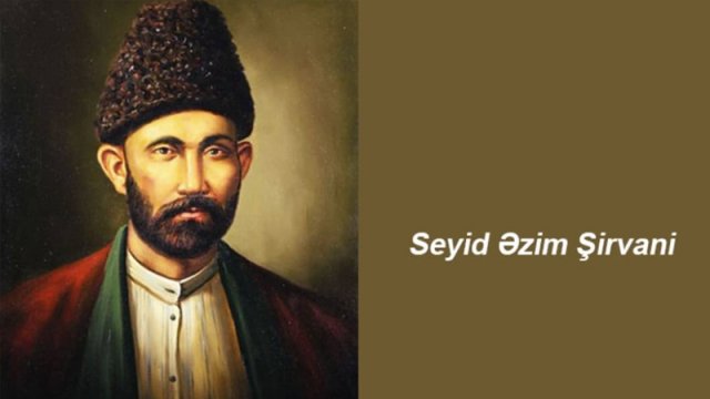 Seyid Əzim Şirvaninin 190 illiyi qeyd ediləcək
