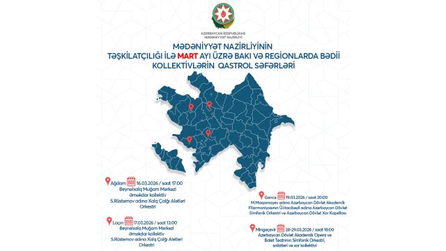 Regionlarda mədəni qastrol proqramı &ndash; mart 2026
