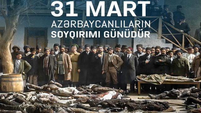 31 mart Azərbaycanlıların Soyqırımı Günündən 108 il ötür