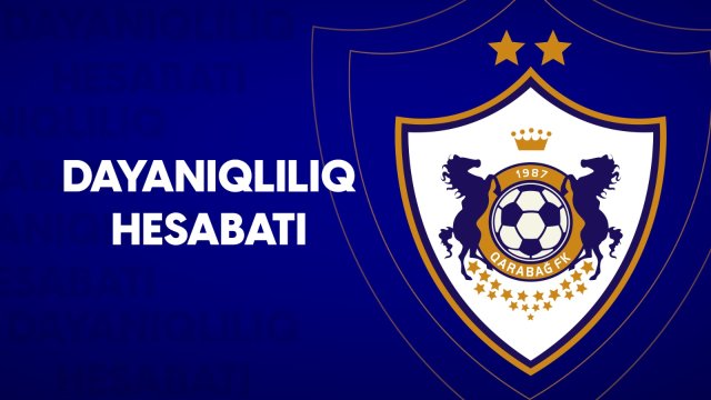 "Qarabağ" regionda ilk Dayanıqlılıq Hesabatını təqdim etdi