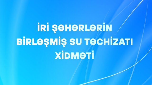 Su Təchizatı Xidmətindən bur şirkətə yarım milyonluq safariş