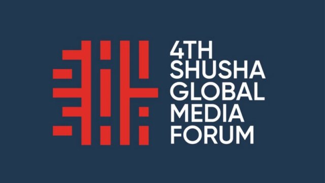 IV Şuşa Qlobal Media Forumu başlayır