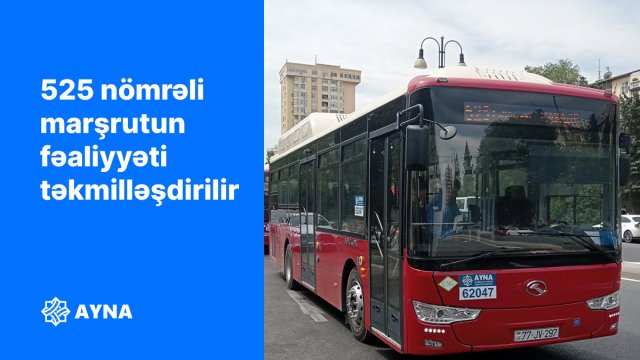 525 nömrəli marşrutun fəaliyyəti təkmilləşdirilir