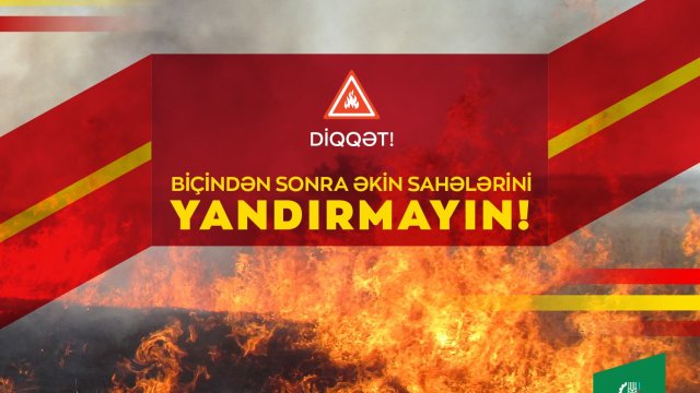 Nazirlik fermerlərə müraciət edir: Biçindən sonra əkin sahələrini yandırmayın