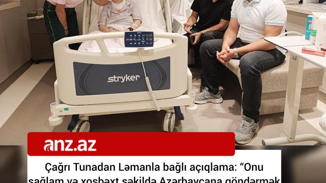 Çağrı Tunadan Ləmanla bağlı açıqlama: &ldquo;Onu sağlam və xoşbəxt şəkildə Azərbaycana göndərmək üçün mübarizəmizi davam etdirəcəyik&rdquo;